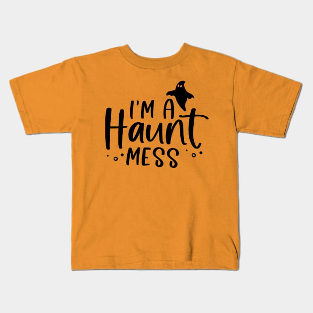 I'm a HAUNT Mess Kids T-Shirt by Matt's Wild Designs